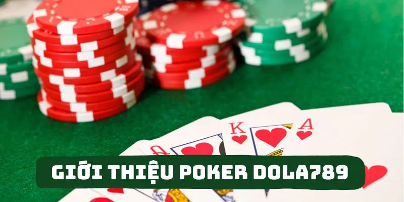 Giới thiệu poker dola789