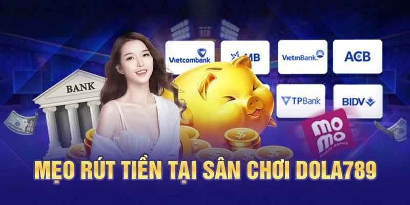 Lỗi thường gặp khi rút tiền Dola789