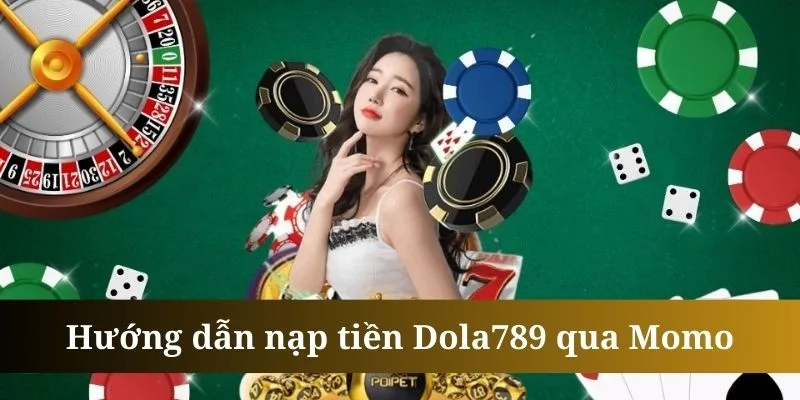 Nạp tiền Dola789 bằng Momo có thời gian xử lý khá nhanh chóng