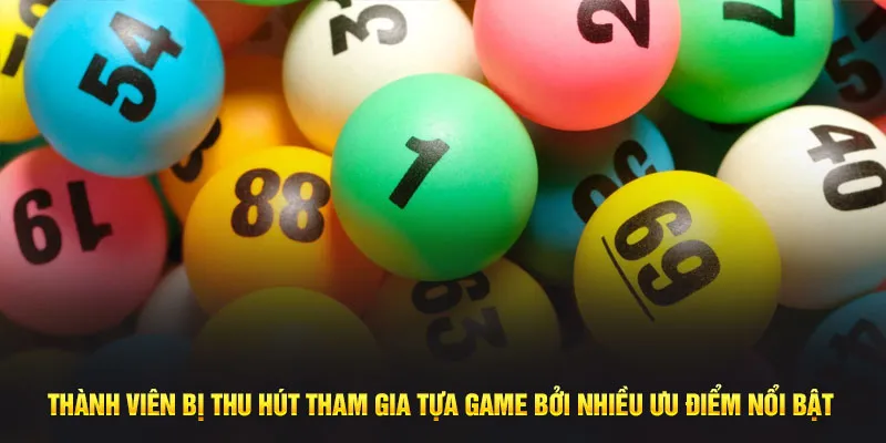 Thành viên bị thu hút tham gia tựa game bởi nhiều ưu điểm nổi bật