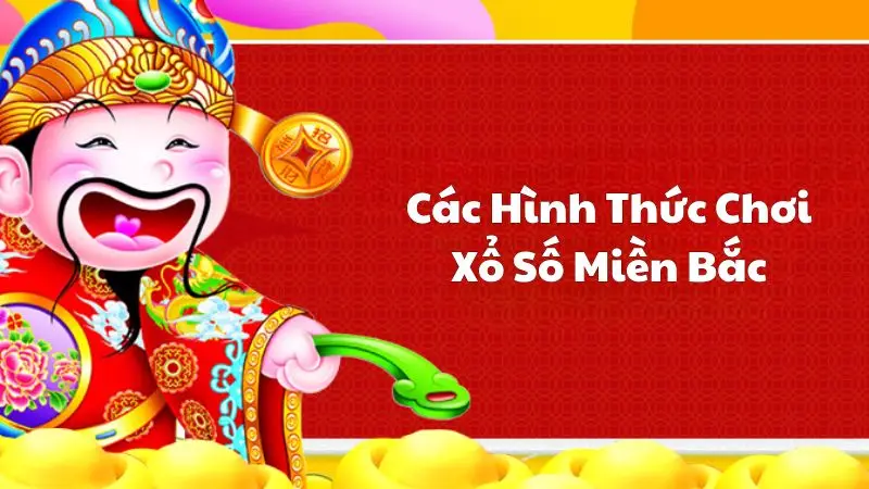 Các hình thức chơi Xổ Số Miền Bắc mới